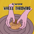 Four Week Wheel Throwing